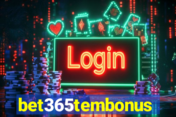 bet365tembonus