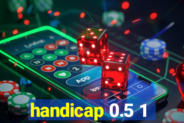 handicap 0.5 1