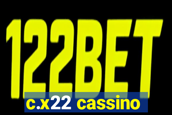 c.x22 cassino