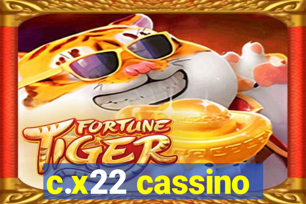 c.x22 cassino