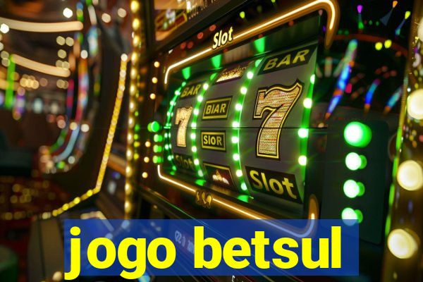 jogo betsul