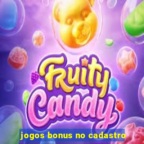 jogos bonus no cadastro