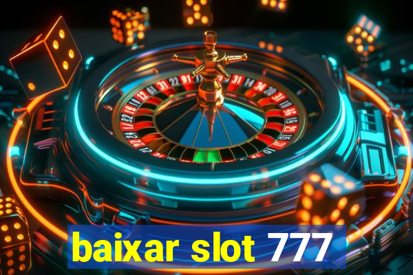 baixar slot 777