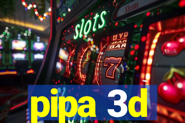 pipa 3d