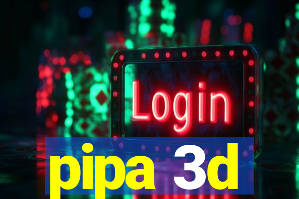 pipa 3d