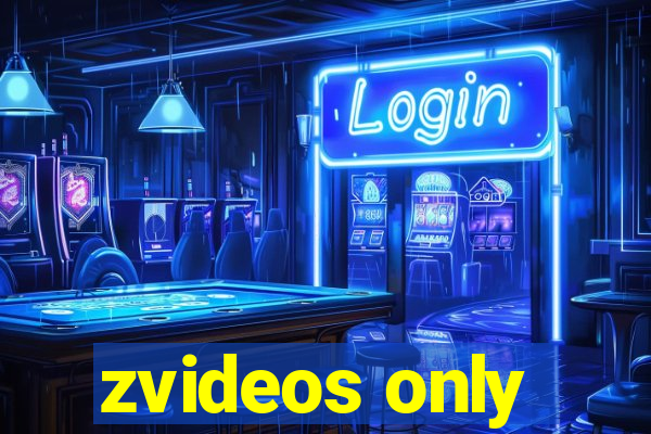 zvideos only