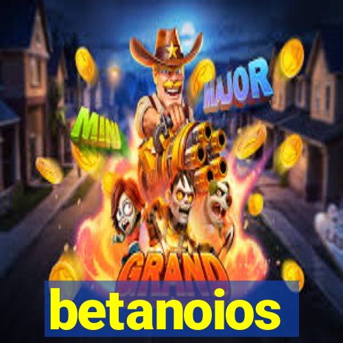 betanoios