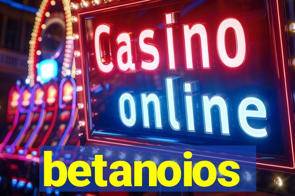 betanoios