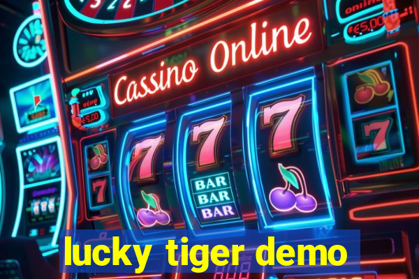 lucky tiger demo