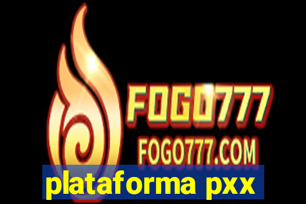 plataforma pxx