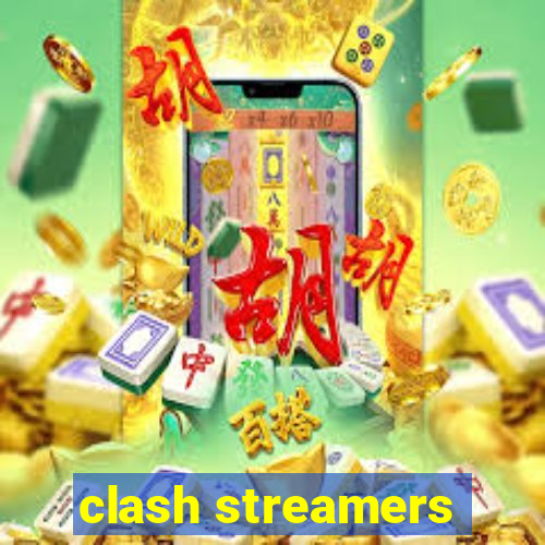 clash streamers