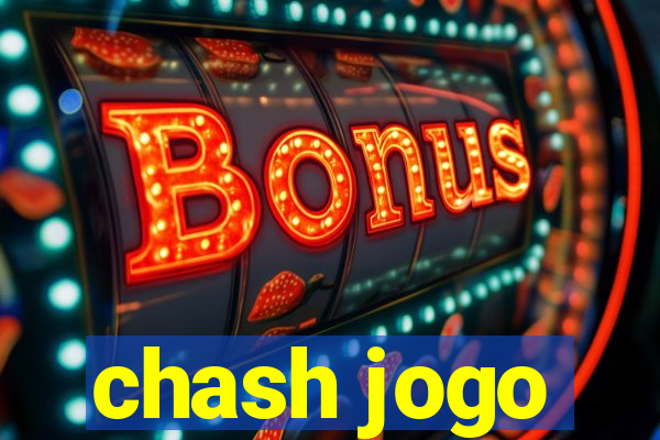 chash jogo