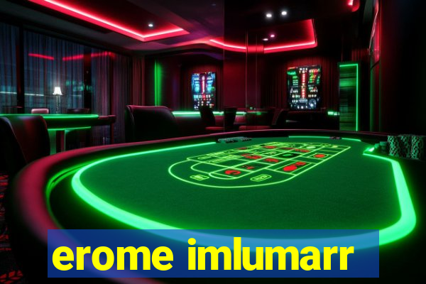 erome imlumarr