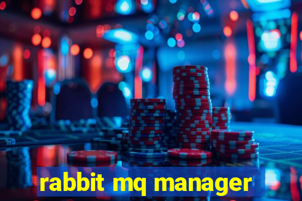 rabbit mq manager