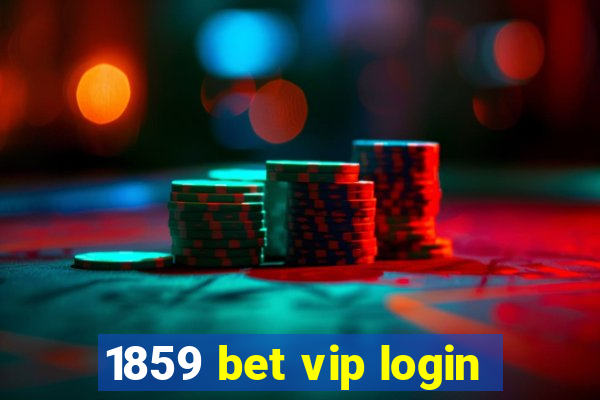 1859 bet vip login