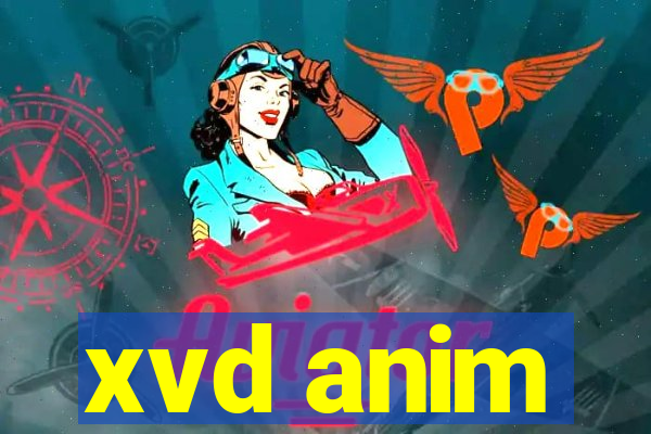 xvd anim