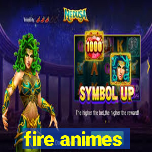 fire animes