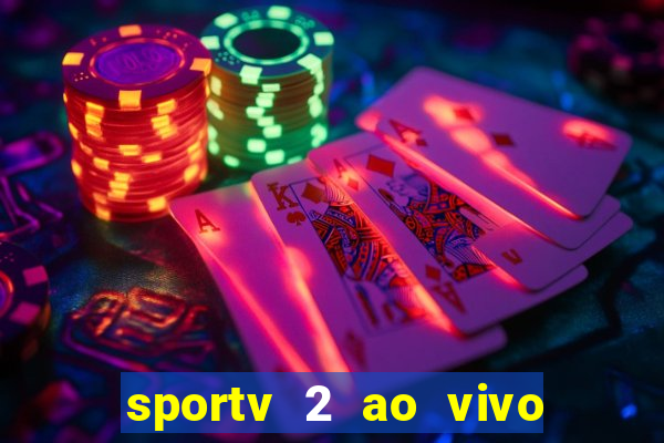 sportv 2 ao vivo mega canal