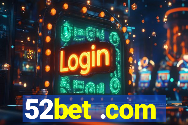 52bet .com