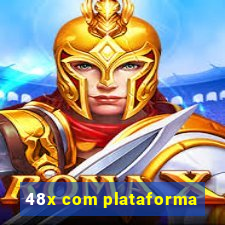 48x com plataforma