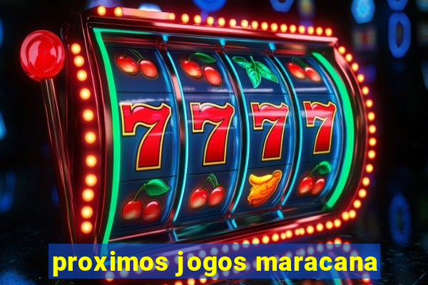 proximos jogos maracana