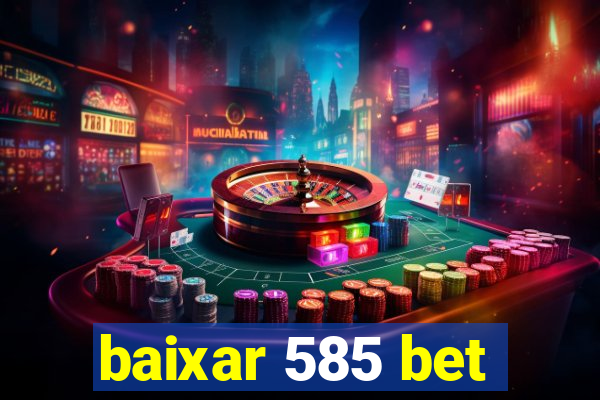 baixar 585 bet