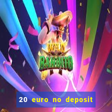 20 euro no deposit bonus casino