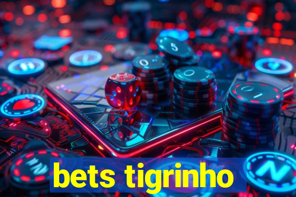 bets tigrinho