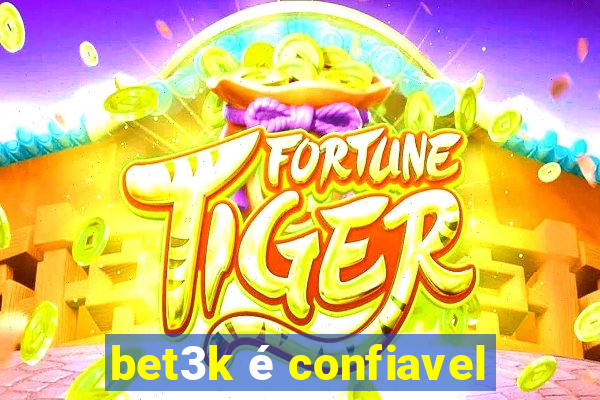 bet3k é confiavel