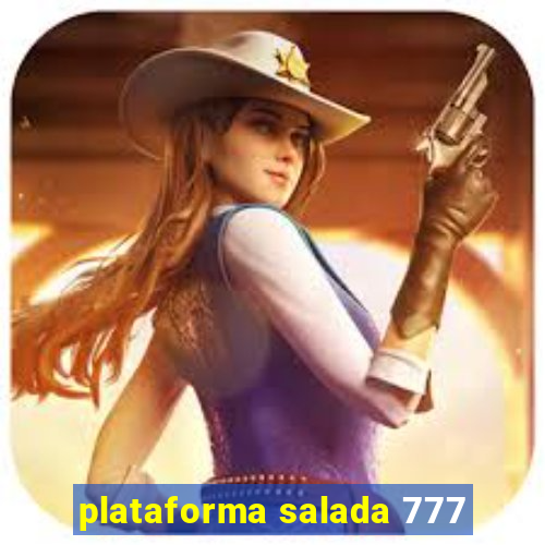 plataforma salada 777