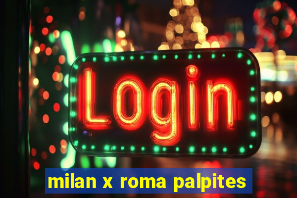 milan x roma palpites