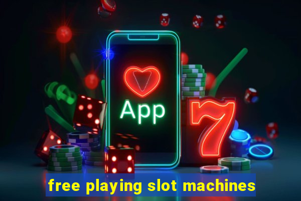 free playing slot machines