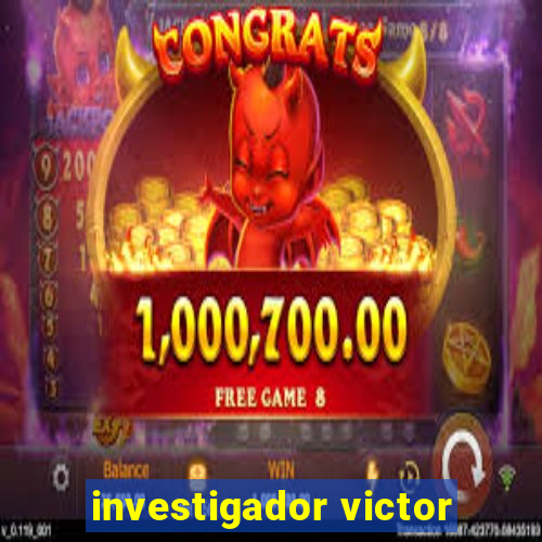 investigador victor