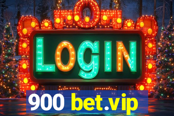 900 bet.vip