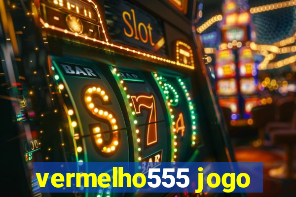 vermelho555 jogo