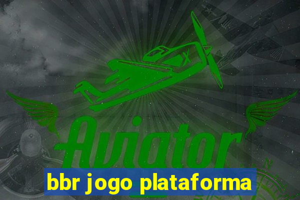 bbr jogo plataforma