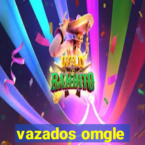 vazados omgle