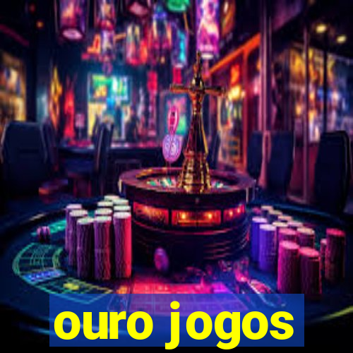 ouro jogos