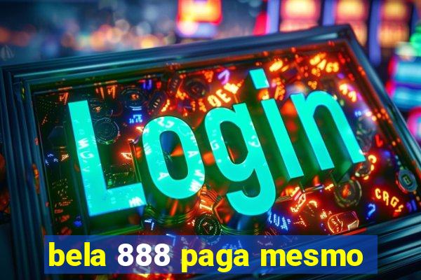 bela 888 paga mesmo