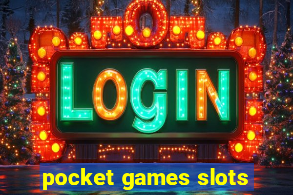 pocket games slots