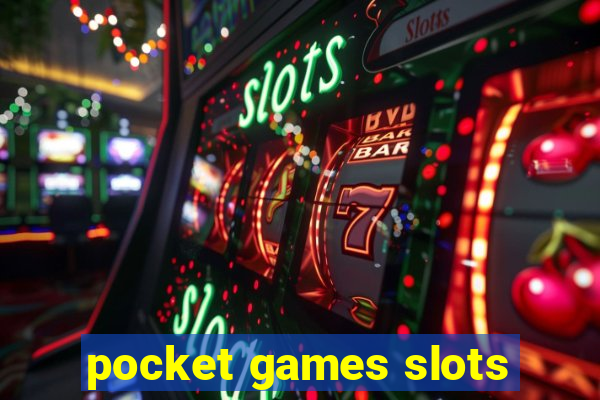 pocket games slots