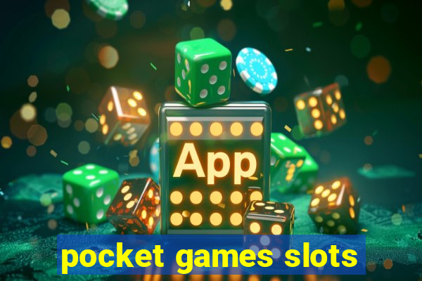 pocket games slots