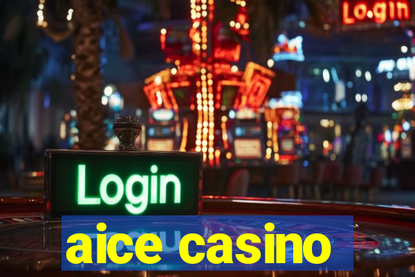 aice casino