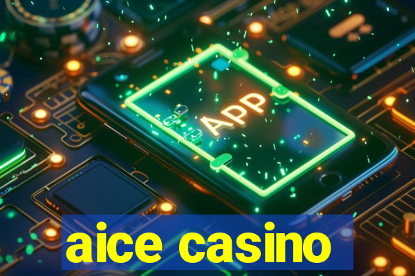 aice casino