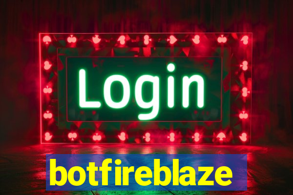 botfireblaze