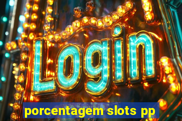 porcentagem slots pp