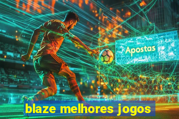 blaze melhores jogos