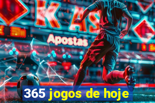 365 jogos de hoje