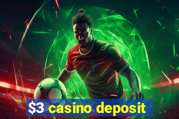 $3 casino deposit