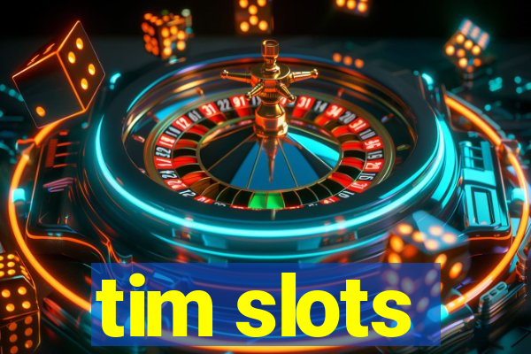 tim slots